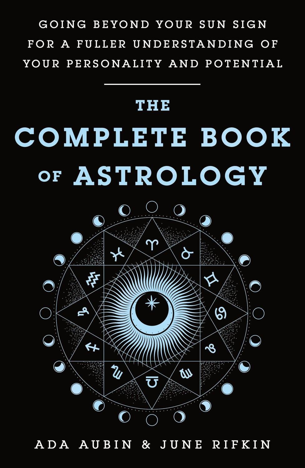 Cover: 9781250766779 | The Complete Book of Astrology | Ada Aubin (u. a.) | Taschenbuch