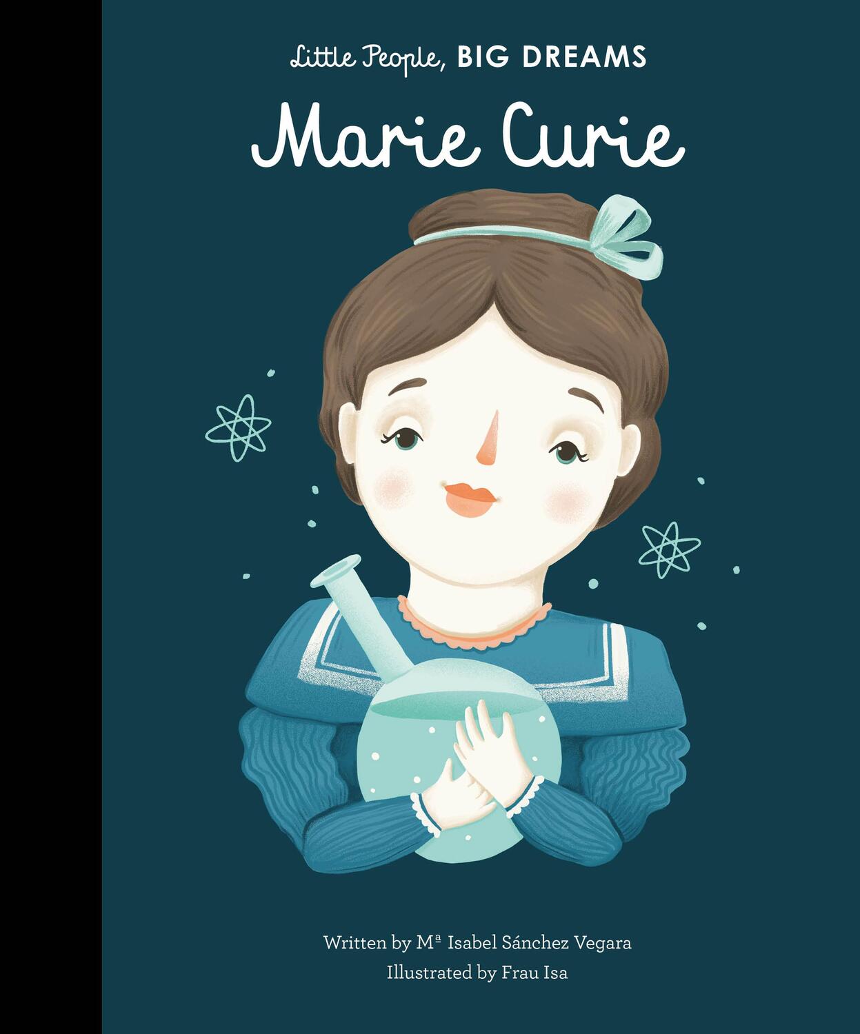 Cover: 9781847809612 | Little People, Big Dreams: Marie Curie | Maria Isabel Sanchez Vegara