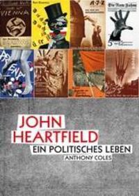 Cover: 9783412209995 | John Heartfield | Ein politisches Leben | Anthony Coles | Buch | 2015