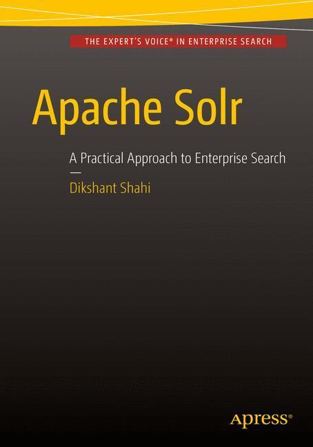 Cover: 9781484210710 | Apache Solr | A Practical Approach to Enterprise Search | Shahi | Buch