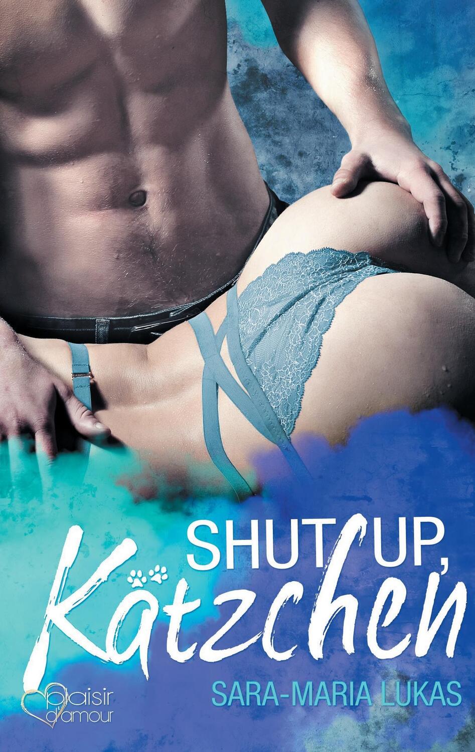 Cover: 9783864952586 | Shut up, Kätzchen! | Hard & Love 1 | Sara-Maria Lukas | Taschenbuch