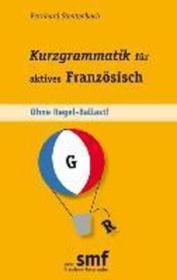 Cover: 9783732255467 | Kurzgrammatik für aktives Französisch | Ohne Regel-Ballast! | Buch