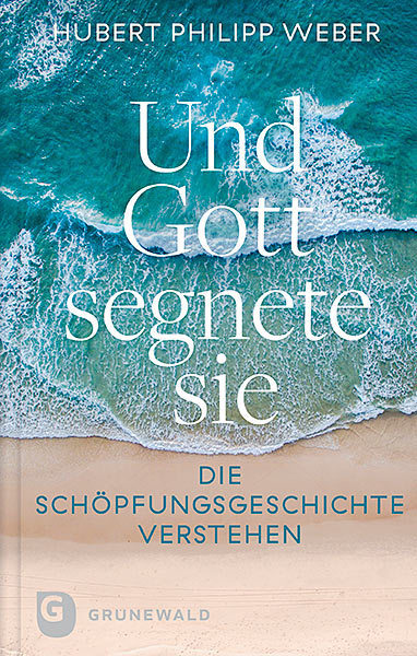 Cover: 9783786731825 | Und Gott segnete sie | Die Schöpfungsgeschichte verstehen | Weber