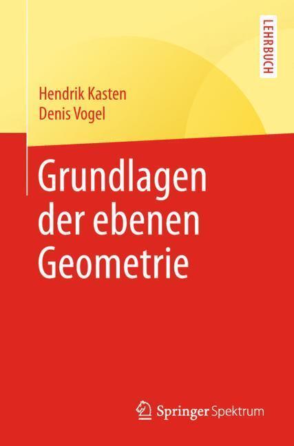 Cover: 9783662576205 | Grundlagen der ebenen Geometrie | Springer-Lehrbuch | Kasten | Buch