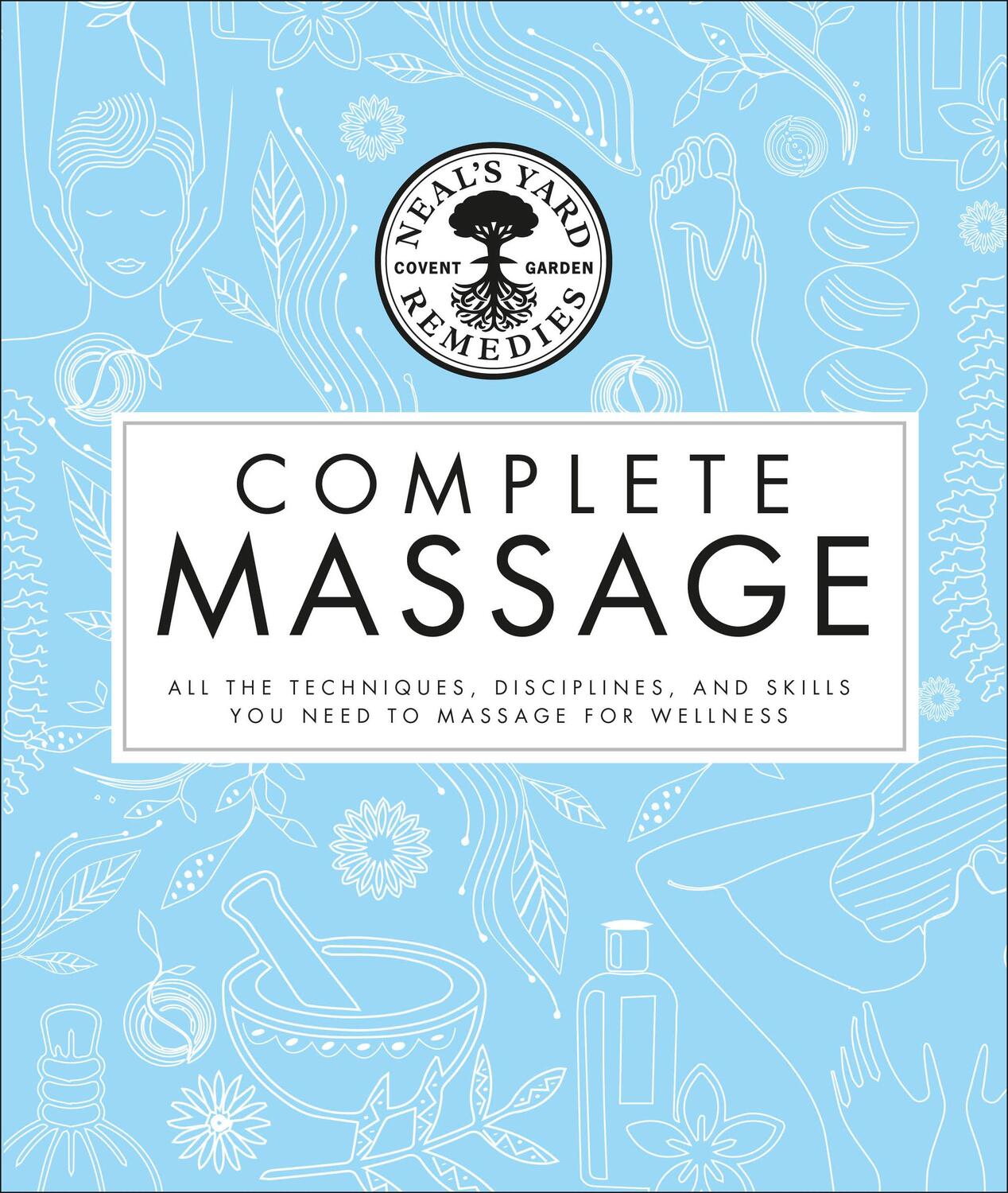 Cover: 9780241373477 | Neal's Yard Remedies Complete Massage | Neal's Yard Remedies | Buch