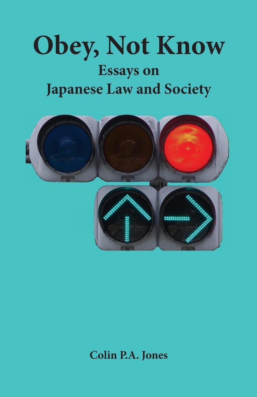 Cover: 9784909473080 | Obey Not Know | Essays on Japanese Law and Society | Colin P. A. Jones