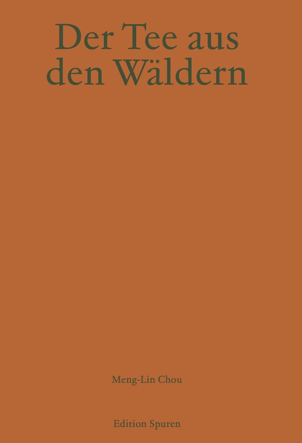 Cover: 9783905752878 | Der Tee aus den Wäldern | Eine Reise ins Land des Pu'er | Chou | Buch