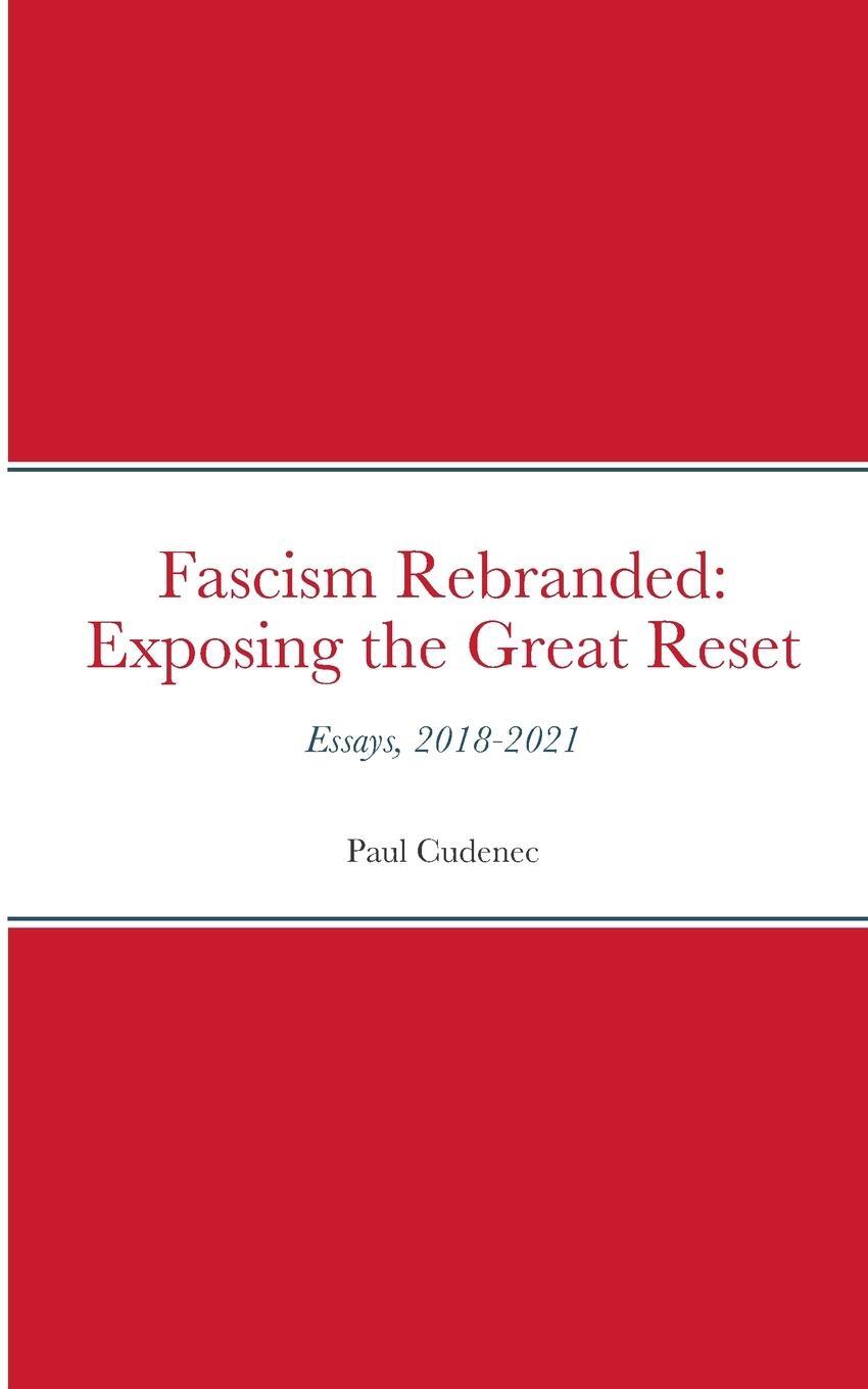Cover: 9782957576845 | Fascism Rebranded | exposing the Great Reset: Essays, 2018-2021 | Buch
