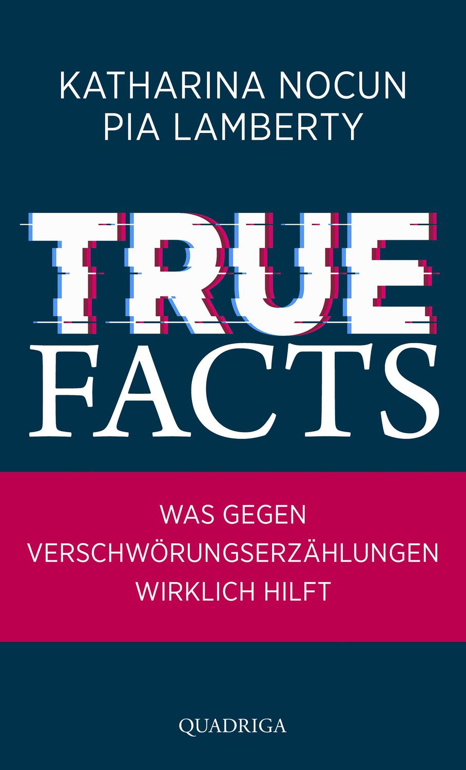 Cover: 9783869951140 | True Facts | Was gegen Verschwörungserzählungen wirklich hilft | Buch