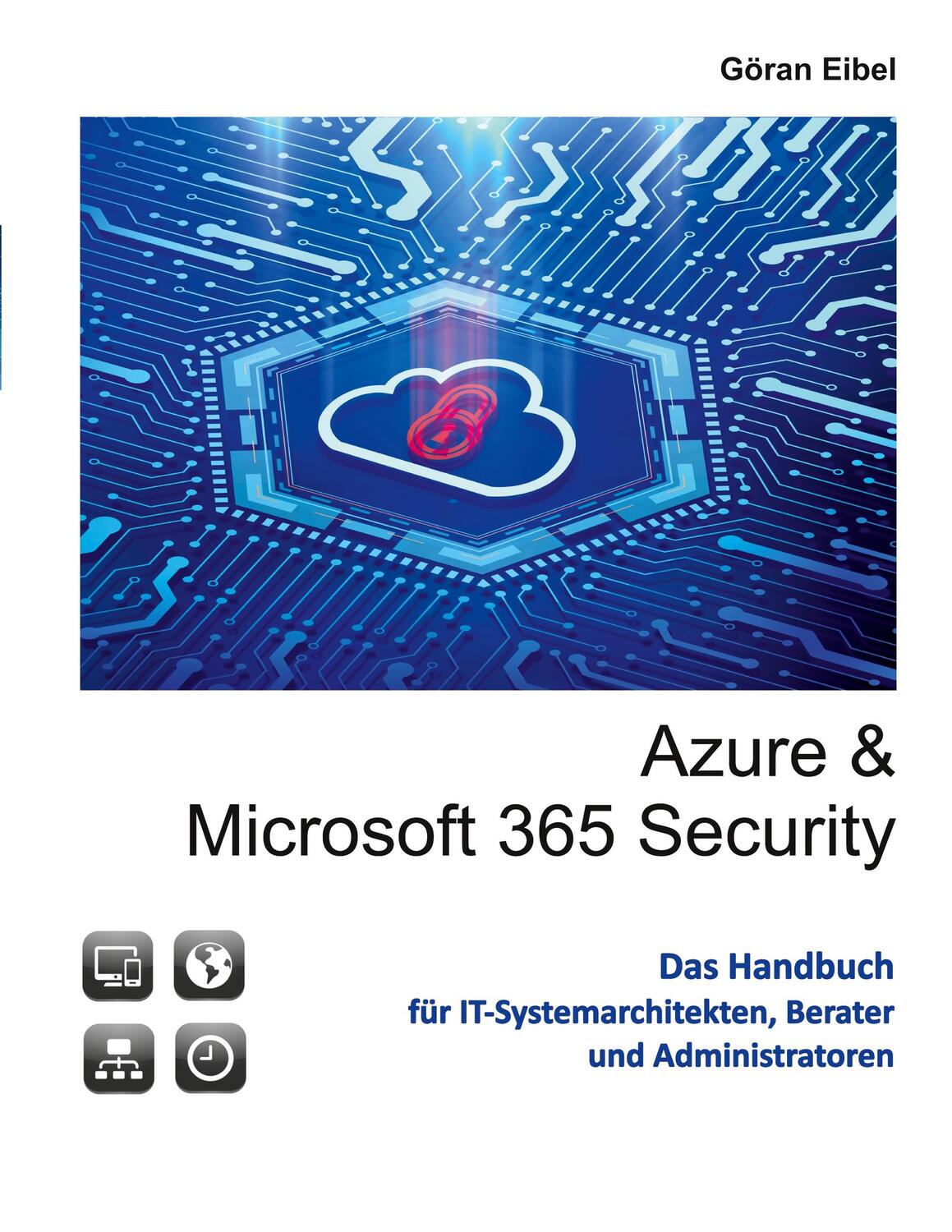 Cover: 9783756200184 | Azure und Microsoft 365 Security | Göran Eibel | Taschenbuch