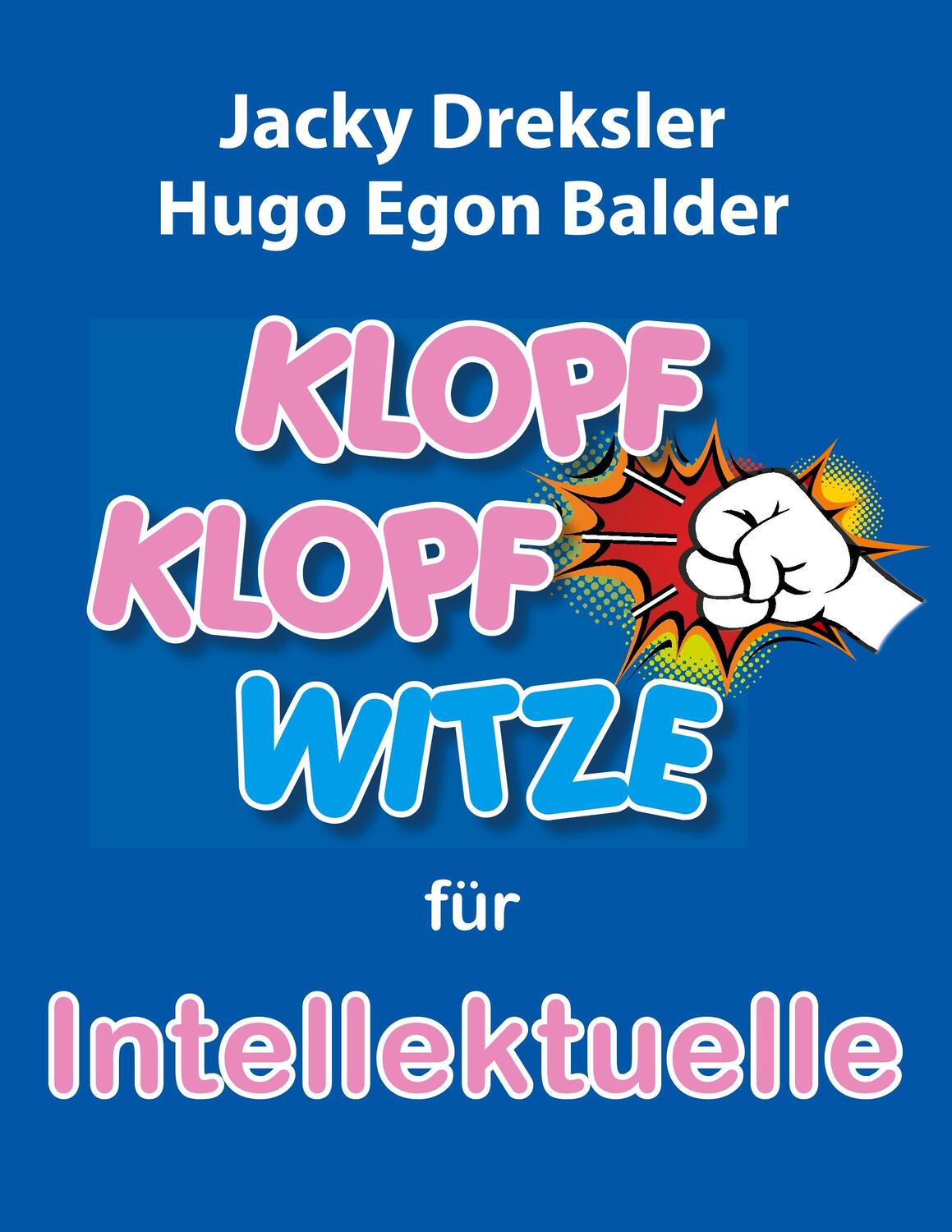 Cover: 9783955940201 | Klopf-Klopf-Witze für Intellektuelle | Jacky Dreksler (u. a.) | Buch