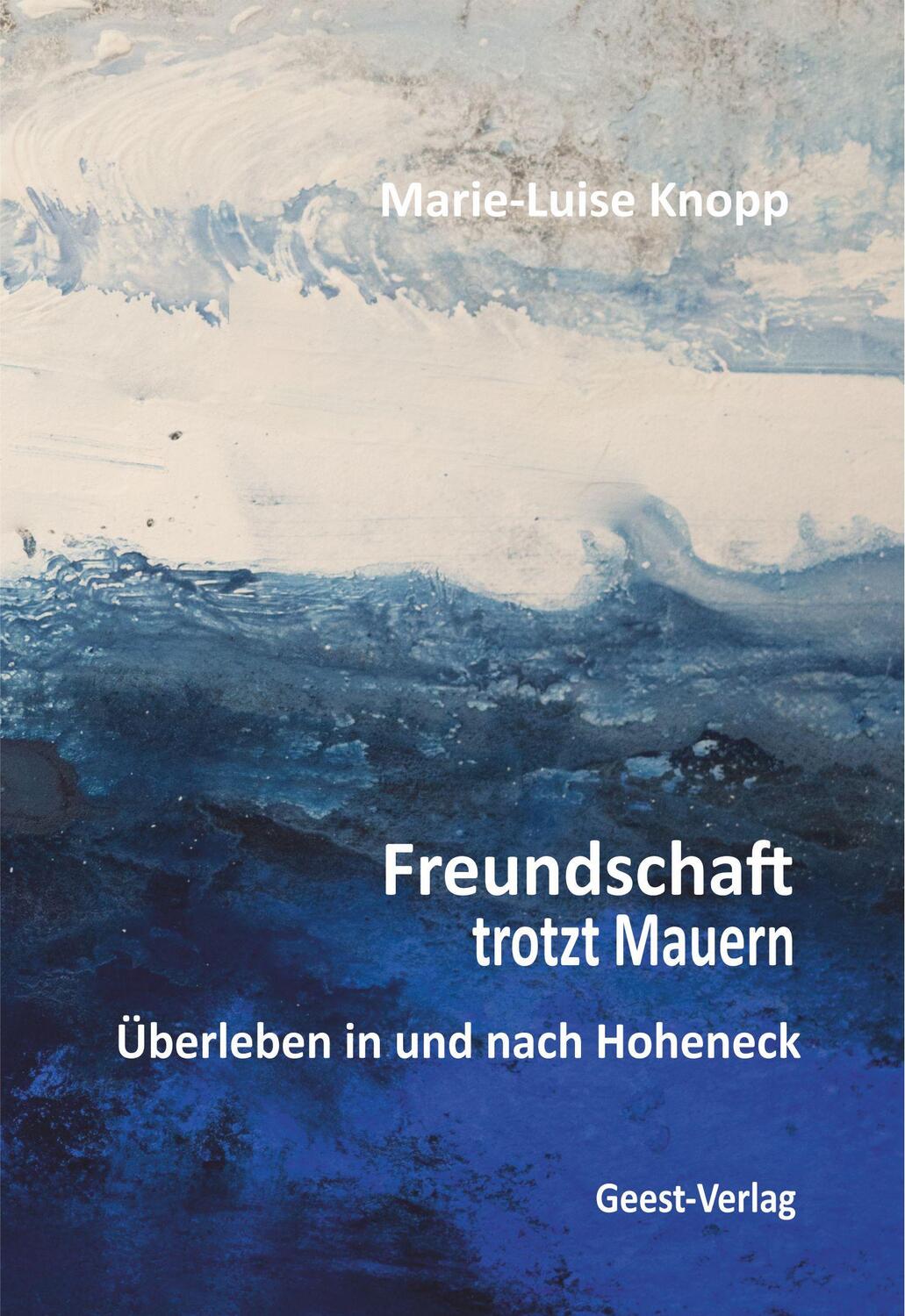 Cover: 9783866857568 | Freundschaft trotzt Mauern | Überleben in und nach Hoheneck | Knopp