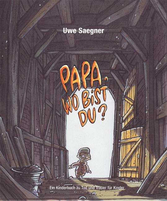 Cover: 9783981002041 | Papa, wo bist Du? | Ein Kinderbuch zu Tod und Trauer für Kinder | Buch