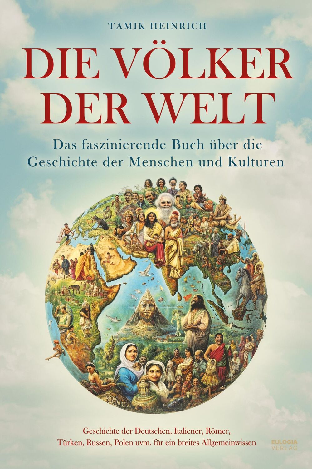 Cover: 9783969674673 | Die Völker der Welt - Das faszinierende Buch über die Geschichte...