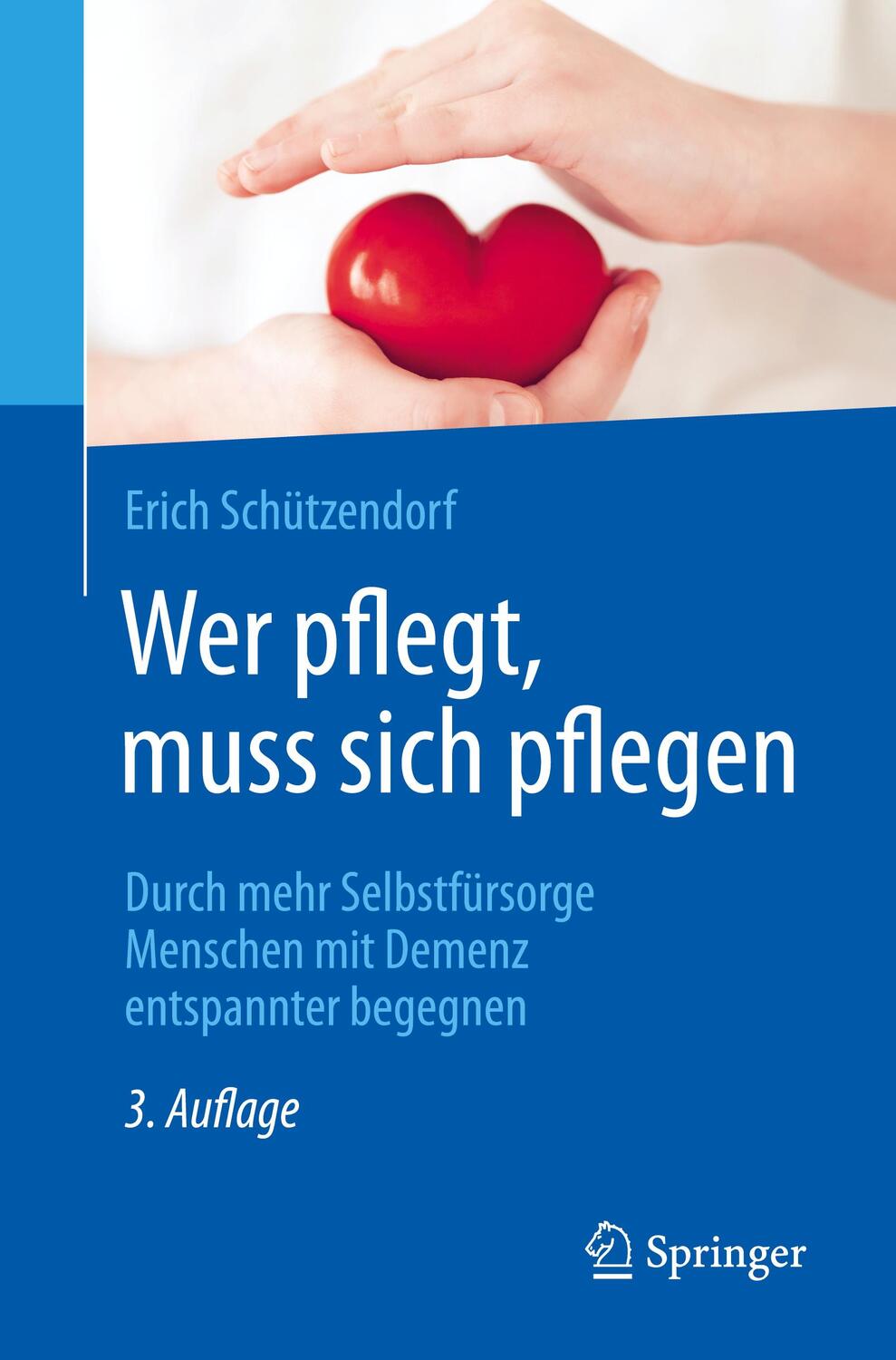 Cover: 9783662658093 | Wer pflegt, muss sich pflegen | Erich Schützendorf | Taschenbuch