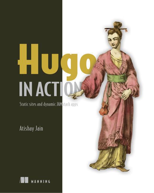 Cover: 9781617297007 | Hugo in Action | Static sites and dynamic JAMstack apps | Atishay Jain