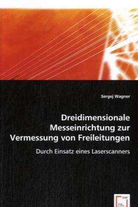 Cover: 9783836495530 | Dreidimensionale Messeinrichtung zur Vermessungvon Freileitungen