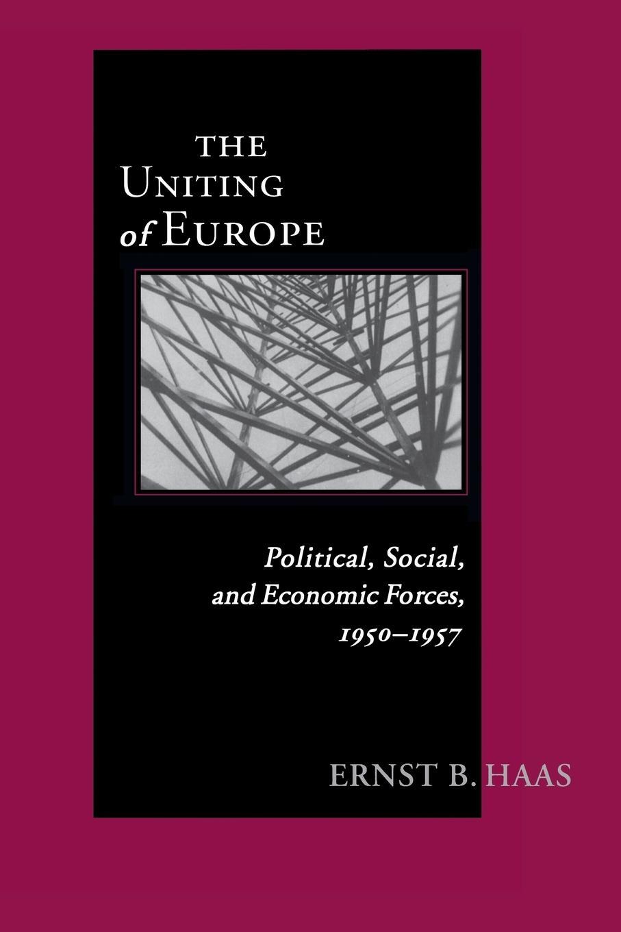 Cover: 9780268043476 | Uniting Of Europe | Political, Social, and Economic Forces, 1950-1957