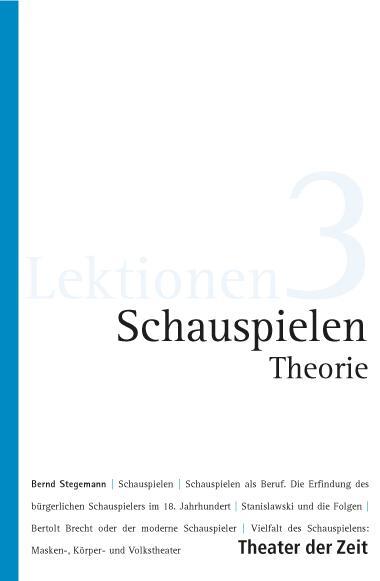 Cover: 9783940737953 | Schauspielen Theorie | Bernd Stegemann | Taschenbuch | Lektionen