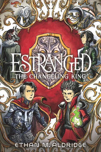 Cover: 9780062653895 | Estranged: The Changeling King | Ethan M Aldridge | Taschenbuch | 2019