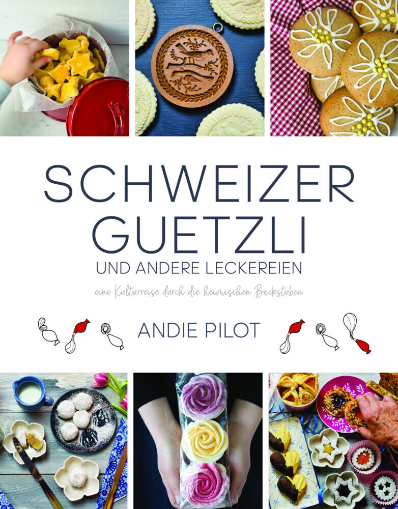 Cover: 9783038691129 | Schweizer Guetzli und andere Leckereien | Andie Pilot | Buch | 144 S.
