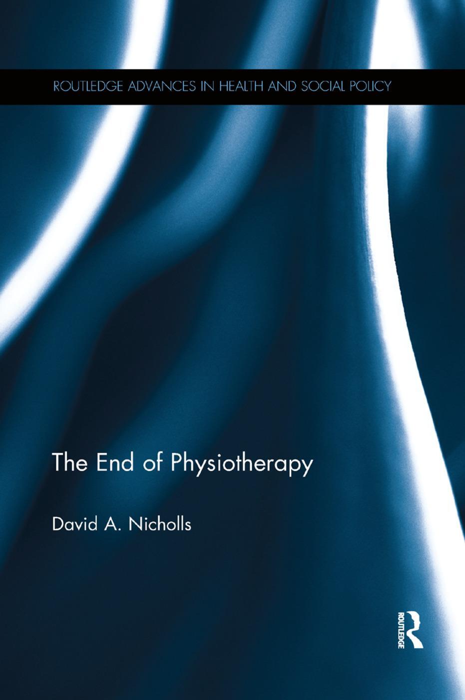 Cover: 9780367224516 | The End of Physiotherapy | David A. Nicholls | Taschenbuch | Englisch