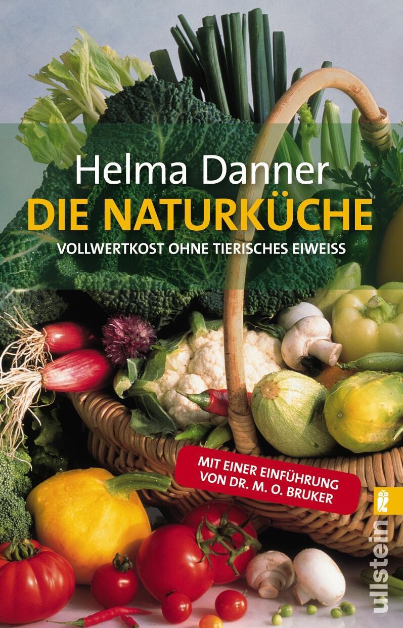 Cover: 9783548365978 | Die Naturküche | Vollwertkost ohne tierisches Eiweiß | Helma Danner