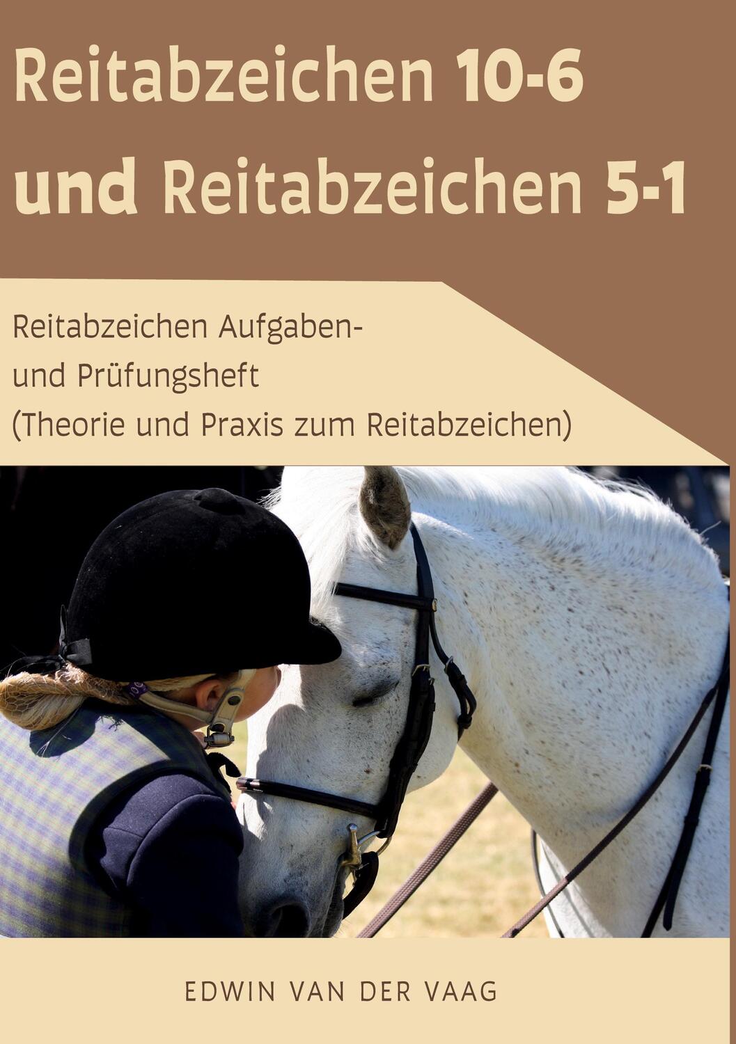 Cover: 9783756229734 | Reitabzeichen 10-6 und Reitabzeichen 5-1 | Edwin van der Vaag | Buch