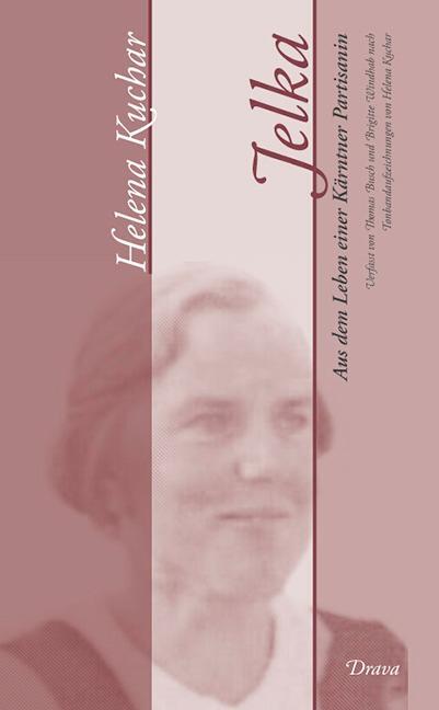 Cover: 9783854355465 | Jelka | Aus dem Leben einer Kärntner Partisanin | Helena Kuchar | Buch