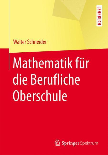 Cover: 9783662452264 | Mathematik für die berufliche Oberschule | Walter Schneider | Buch