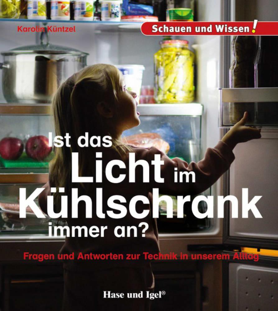 Cover: 9783867609791 | Ist das Licht im Kühlschrank immer an? | Schauen und Wissen! | Küntzel