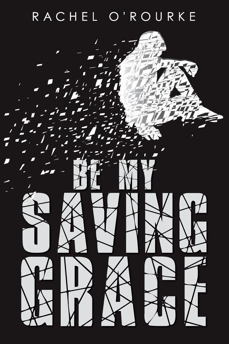 Cover: 9781922850508 | Be My Saving Grace | Rachel O'Rourke | Taschenbuch | Englisch | 2023