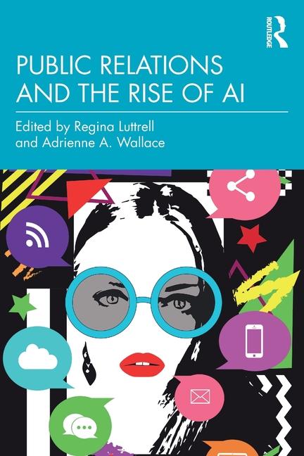 Cover: 9781032671321 | Public Relations and the Rise of AI | Adrienne A. Wallace (u. a.)