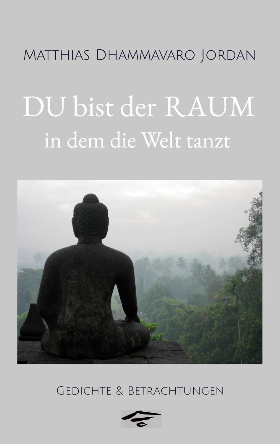 Cover: 9783756210473 | DU bist der RAUM, in dem die Welt tanzt | Gedichte & Betrachtungen