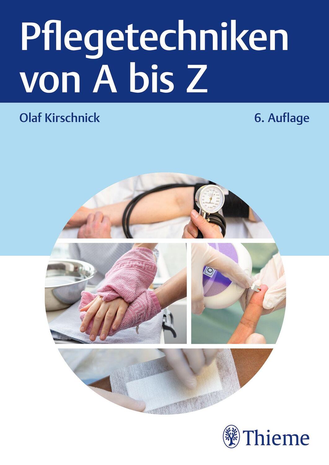 Cover: 9783132446267 | Pflegetechniken von A bis Z | Olaf Kirschnick | Taschenbuch | 704 S.