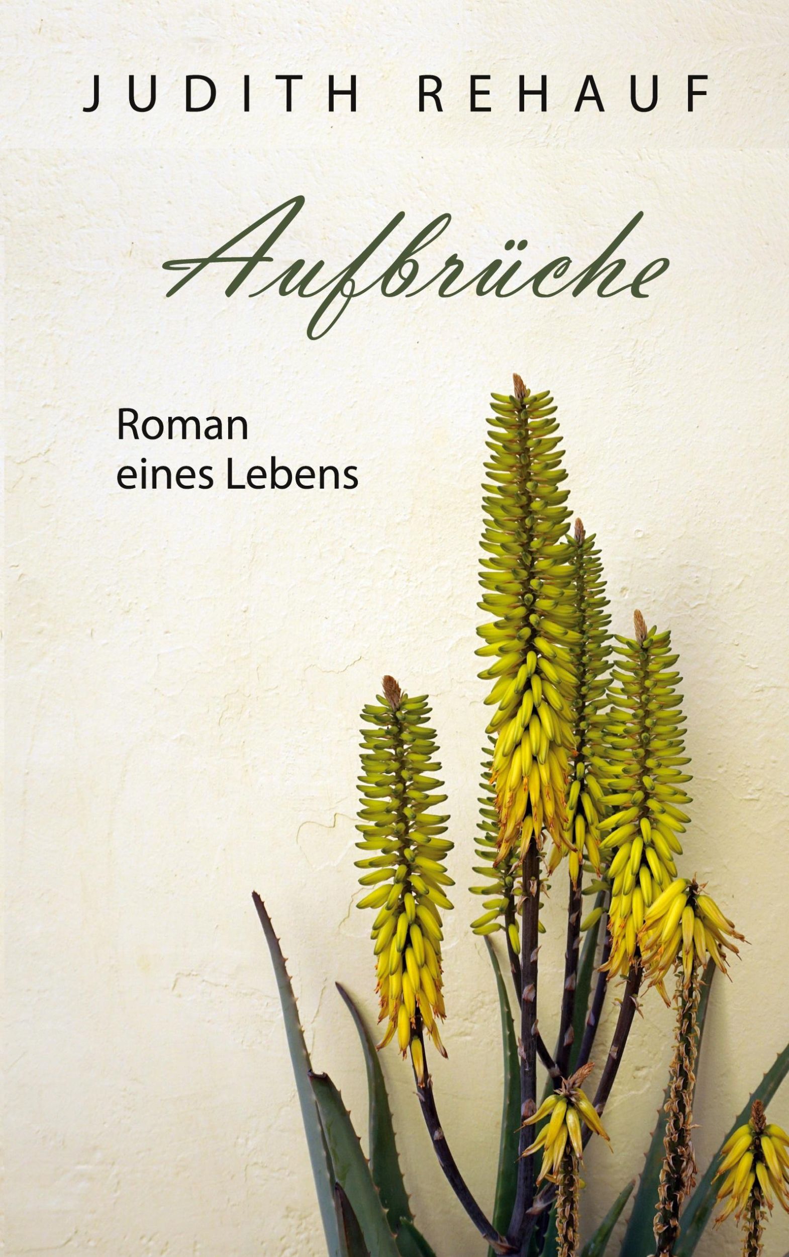 Cover: 9783759766809 | Aufbrüche | Roman eines Lebens | Judith Rehauf | Taschenbuch | 436 S.