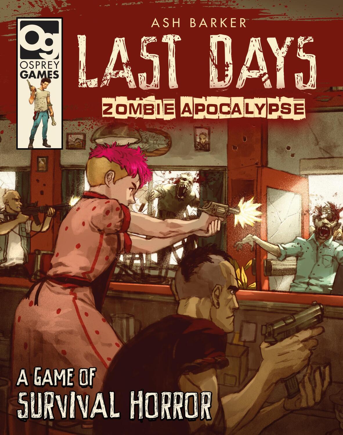 Cover: 9781472826695 | Last Days: Zombie Apocalypse | A Game of Survival Horror | Ash Barker