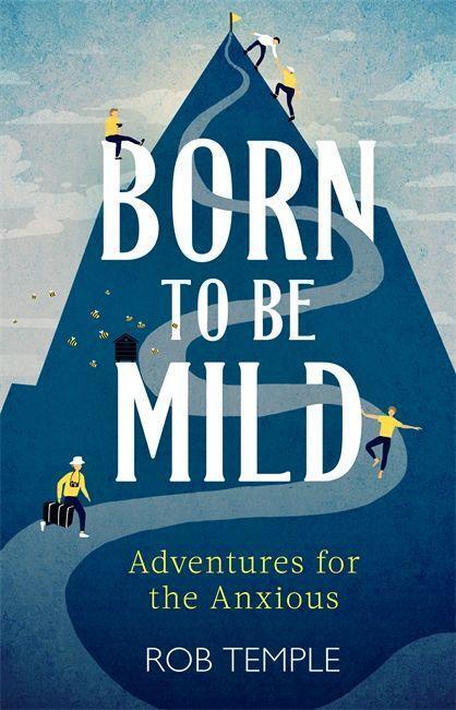 Cover: 9780751574746 | Born to be Mild | Adventures for the Anxious | Rob Temple | Buch