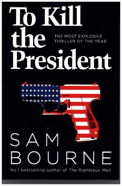 Cover: 9780007413720 | To Kill the President | Sam Bourne | Taschenbuch | Englisch | 2017