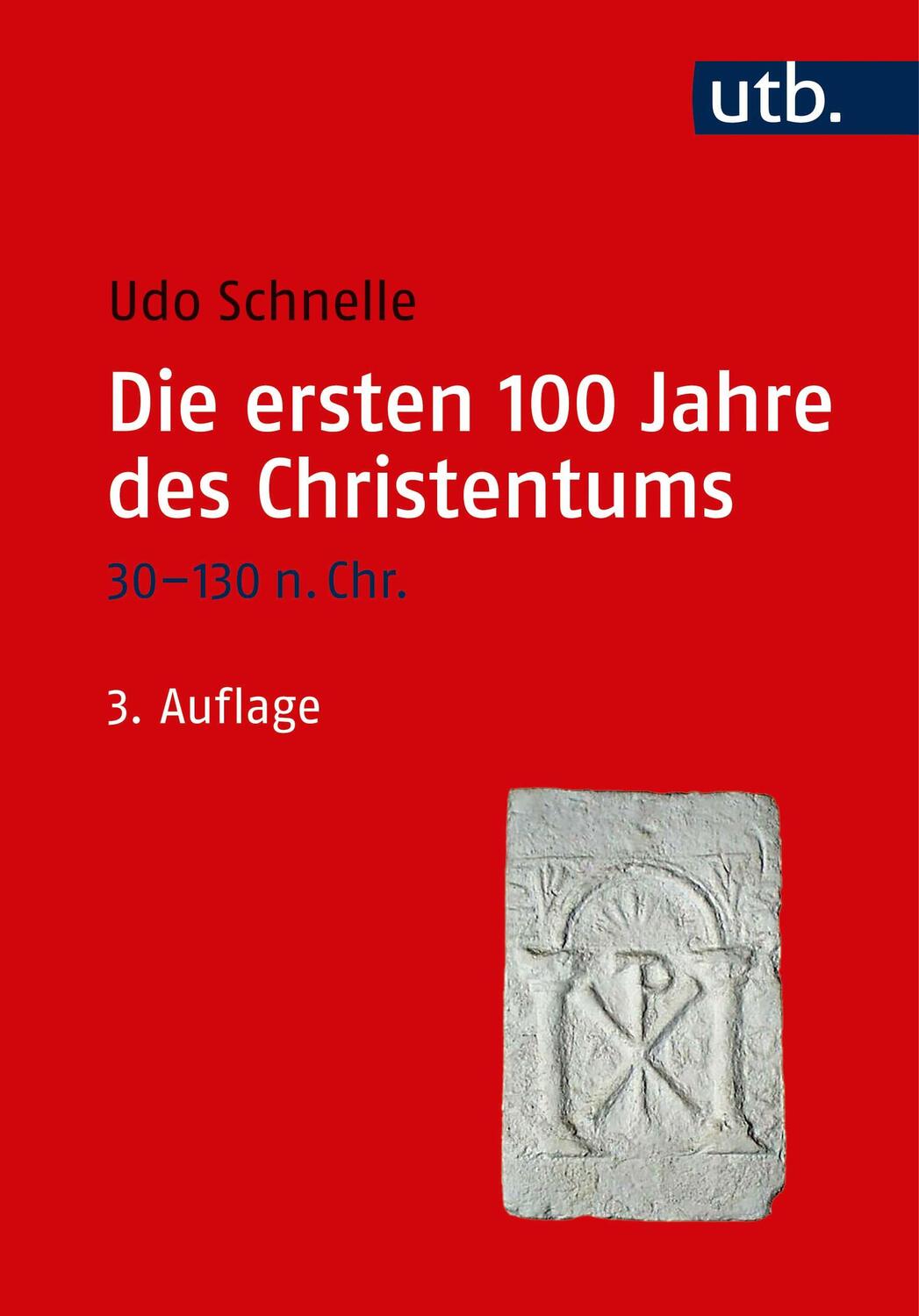 Cover: 9783825252298 | Die ersten 100 Jahre des Christentums 30-130 n. Chr. | Udo Schnelle