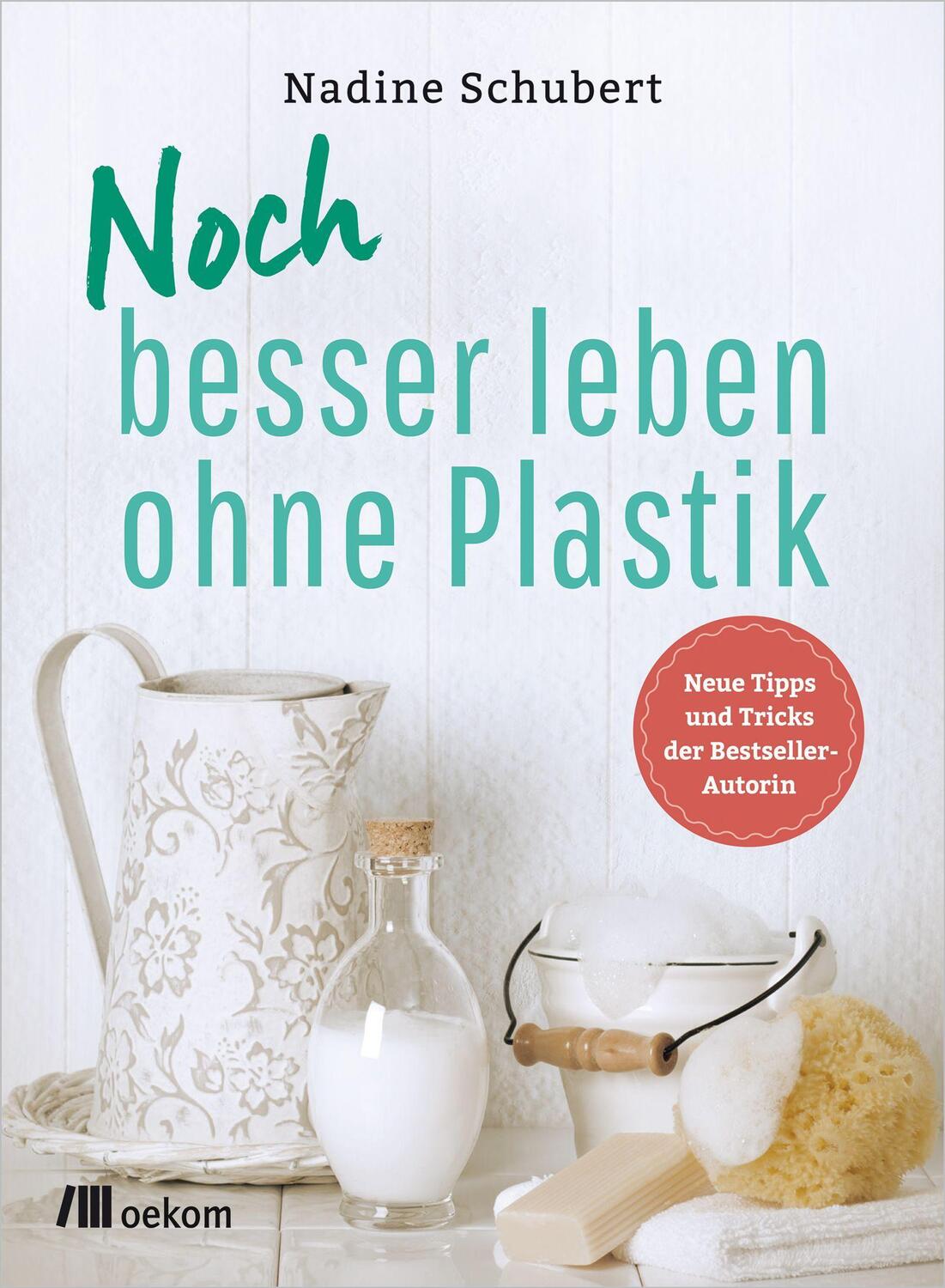 Cover: 9783962380878 | Noch besser leben ohne Plastik | Nadine Schubert | Taschenbuch | 2018