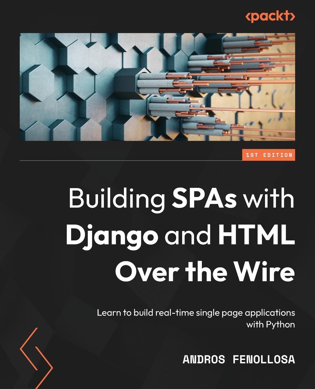 Cover: 9781803240190 | Building SPAs with Django and HTML Over the Wire | Andros Fenollosa