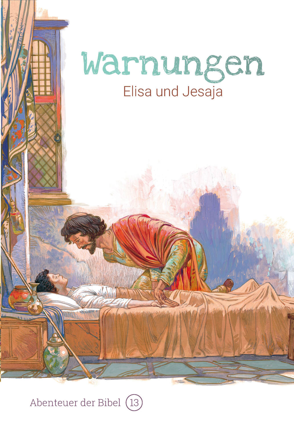 Cover: 9783866996137 | Warnungen - Elisa und Jesaja | Abenteuer der Bibel 13 | Anne De Graaf