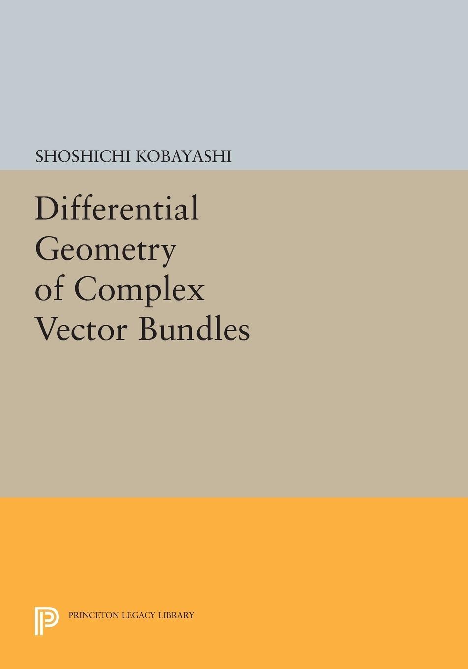 Cover: 9780691603292 | Differential Geometry of Complex Vector Bundles | Shoshichi Kobayashi