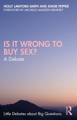 Cover: 9780367770532 | Is It Wrong to Buy Sex? | A Debate | Angie Pepper (u. a.) | Buch