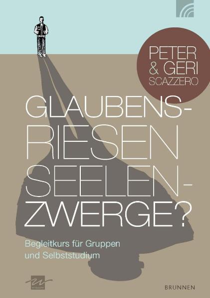 Cover: 9783765508813 | Glaubensriesen - Seelenzwerge | Peter Scazzero (u. a.) | Broschüre