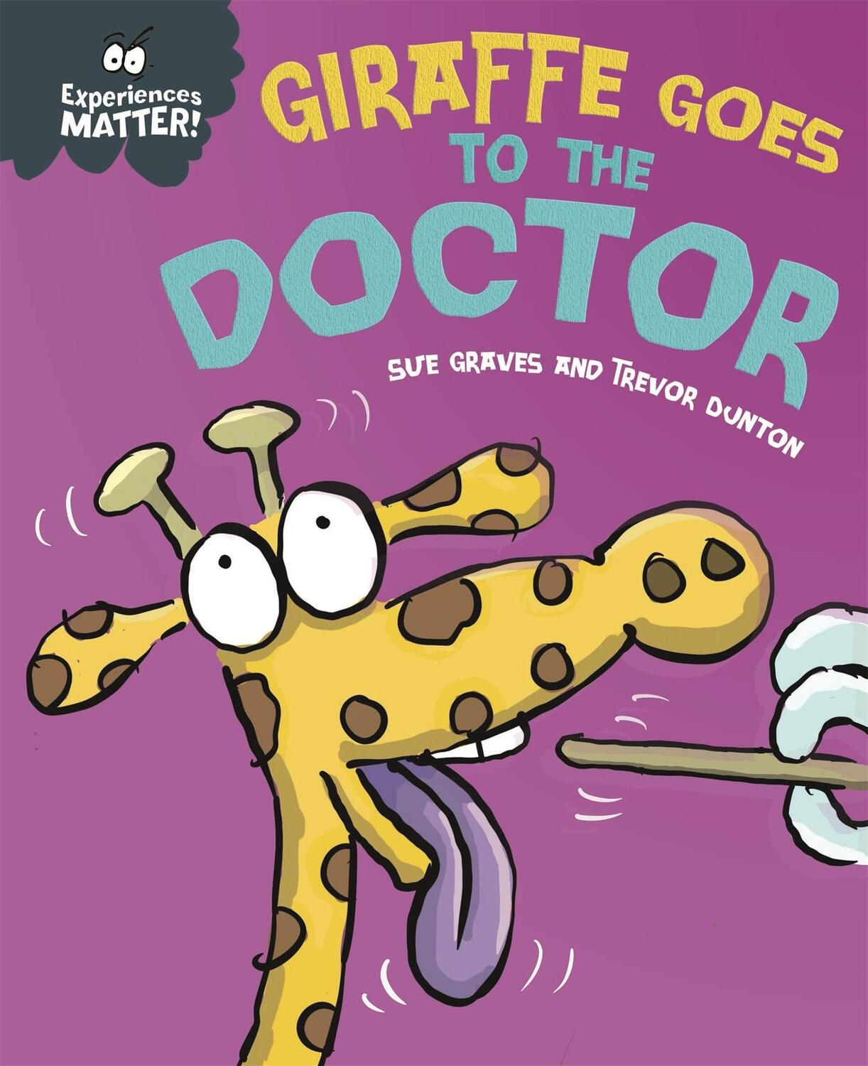Cover: 9781445173313 | Experiences Matter: Giraffe Goes to the Doctor | Sue Graves | Buch
