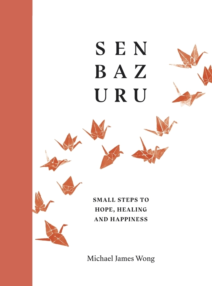Cover: 9780241511398 | Senbazuru | Small Steps to Hope, Healing and Happiness | Wong | Buch
