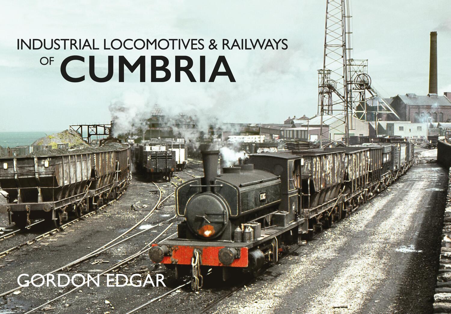 Cover: 9781445648330 | Industrial Locomotives & Railways of Cumbria | Gordon Edgar | Buch