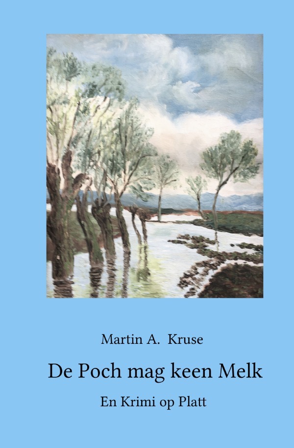 Cover: 9783756509294 | De Poch mag keen Melk | En Krimi op Platt. DE | Martin A. Kruse | Buch